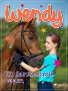 Wendy - Et fantastisk team