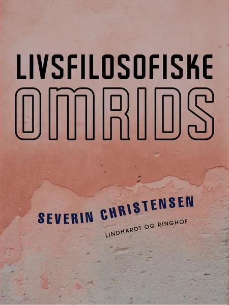 Livsfilosofiske omrids af Severin Christensen