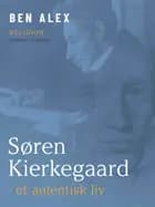 Søren Kierkegaard - et autentisk liv