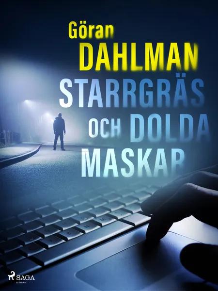 Starrgräs och dolda maskar af Göran Dahlman