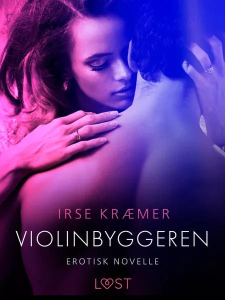 Violinbyggeren - erotisk novelle af Irse Kræmer