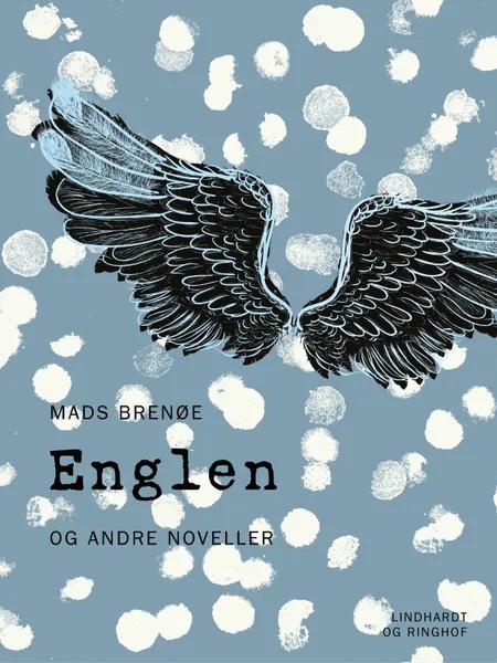 Englen - og andre noveller af Mads Brenøe