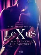 LeXuS: Ild & Legassov, The Partners - Erotic Dystopia