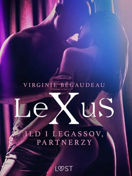 LeXuS: Ild i Legassov, Partnerzy - Dystopia erotyczna af Virginie Bégaudeau