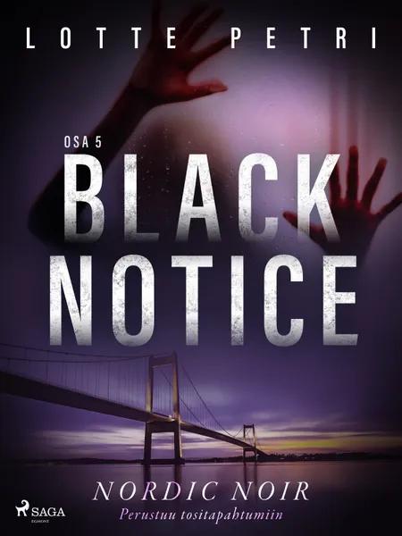 Black notice: Osa 5 af Lotte Petri