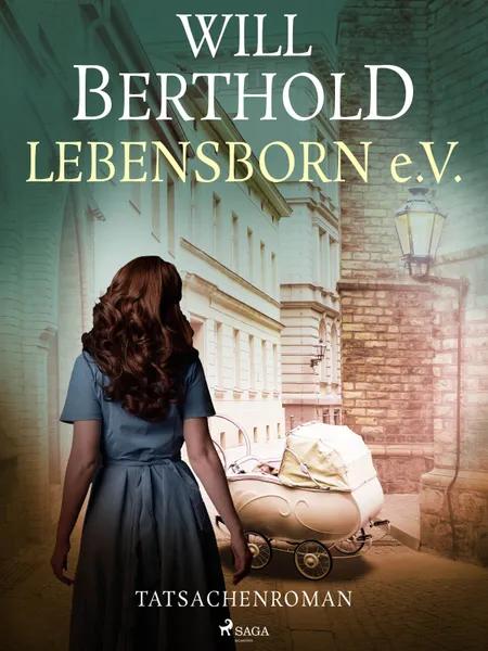 Lebensborn e.V. af Will Berthold