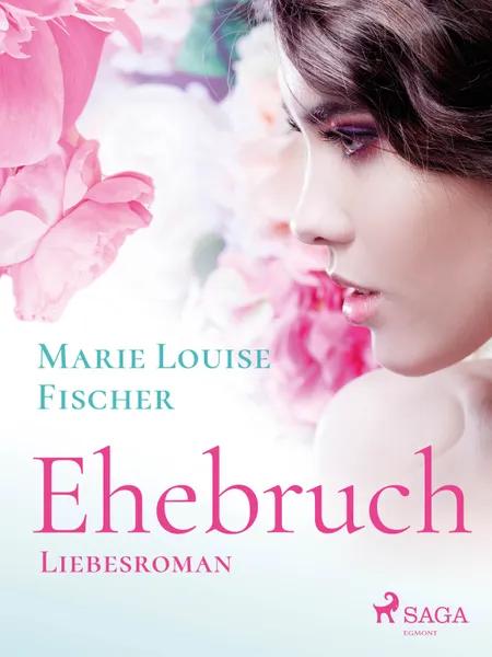 Ehebruch af Marie Louise Fischer