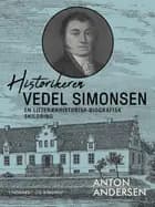 Historikeren Vedel Simonsen. En litterærhistorisk-biografisk skildring