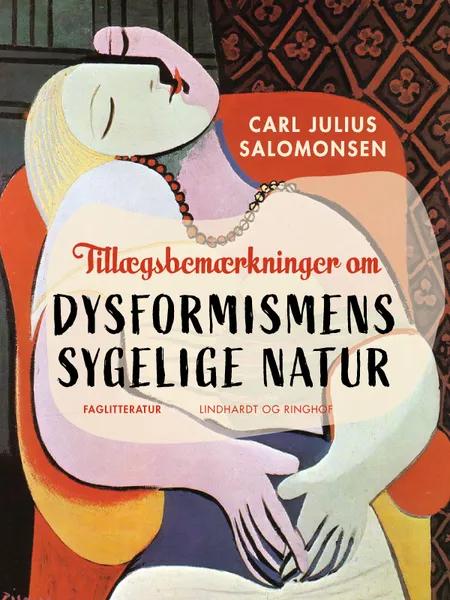 Tillægsbemærkninger om dysformismens sygelige natur af Carl Julius Salomonsen