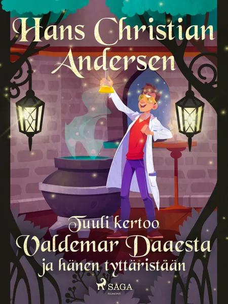 Tuuli kertoo Valdemar Daaesta ja hänen tyttäristään af H.C. Andersen