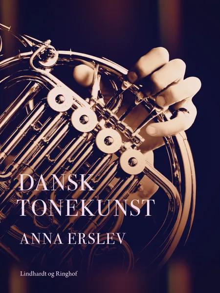 Dansk tonekunst af Anna Erslev