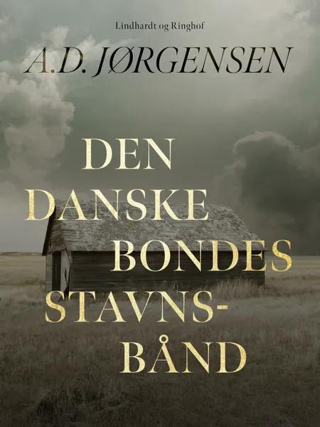 Den danske bondes stavnsbånd af A.D. Jørgensen