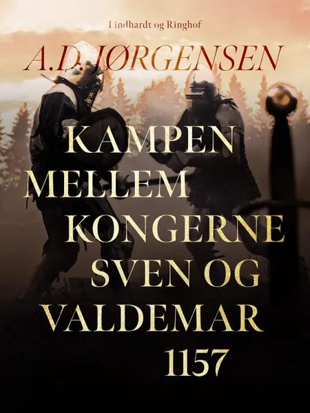 Kampen mellem kongerne Sven og Valdemar 1157 af A.D. Jørgensen