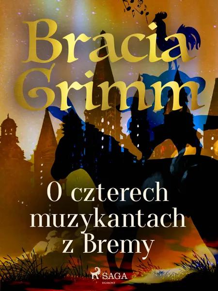O czterech muzykantach z Bremy af Bracia Grimm