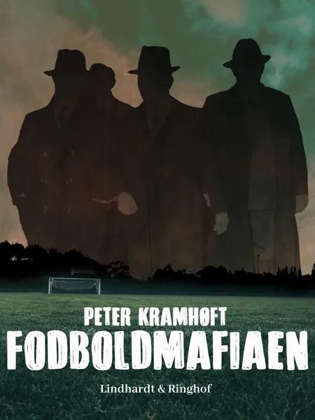 Fodboldmafiaen af Peter Kramhøft