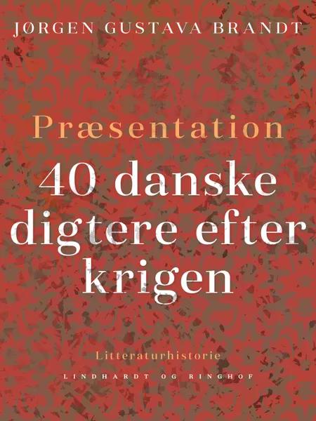 Præsentation. 40 danske digtere efter krigen af Jørgen Gustava Brandt