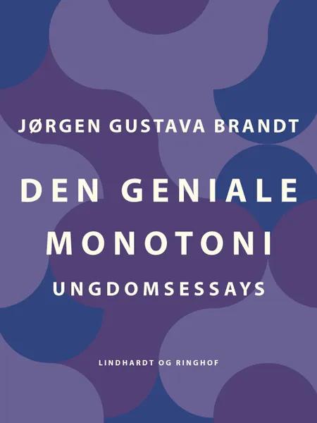 Den geniale monotoni. Ungdomsessays af Jørgen Gustava Brandt
