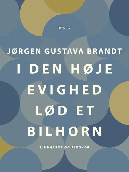 I den høje evighed lød et bilhorn af Jørgen Gustava Brandt