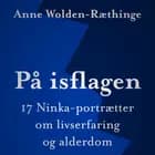 På isflagen: 17 Ninka-portrætter om livserfaring og alderdom af Anne Wolden-Ræthinge