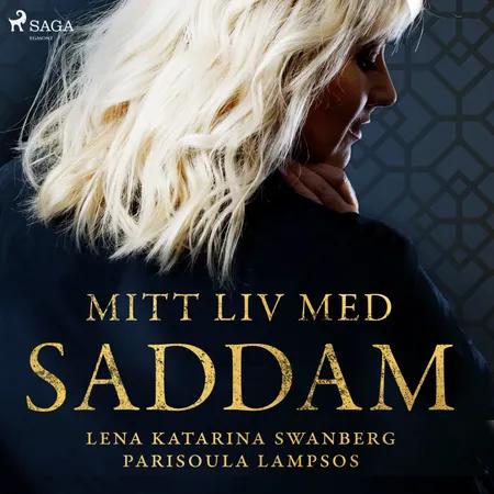 Mitt liv med Saddam af Lena Katarina Swanberg