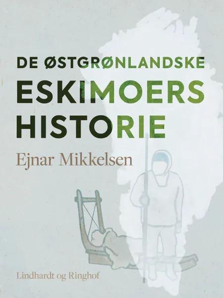 De østgrønlandske eskimoers historie af Ejnar Mikkelsen