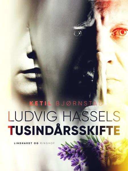 Ludvig Hassels Tusindårsskifte af Ketil Bjørnstad