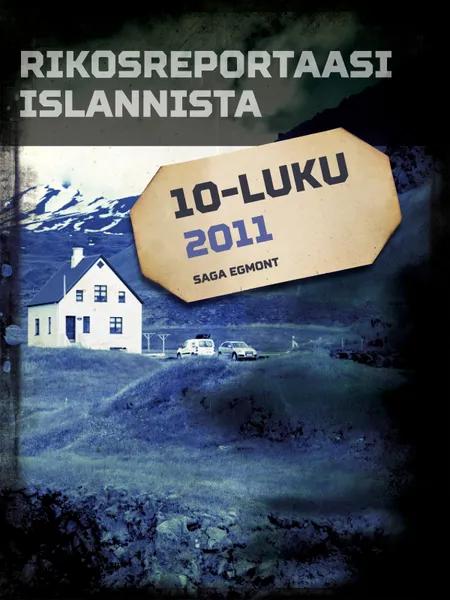 Rikosreportaasi Islannista 2011 af Eri Tekijöitä