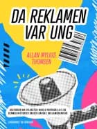 Da reklamen var ung. Historien om Sylvester-Hvid & Partners A/S og dermed historien om den danske reklamebranche