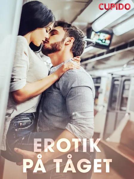 Erotik på tåget af Cupido