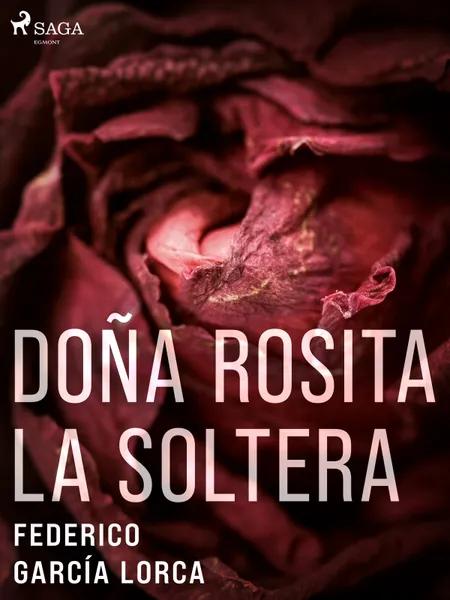 Doña Rosita la soltera af Federico García Lorca