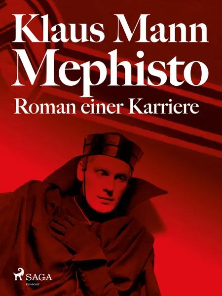 Mephisto. Roman einer Karriere af Klaus Mann