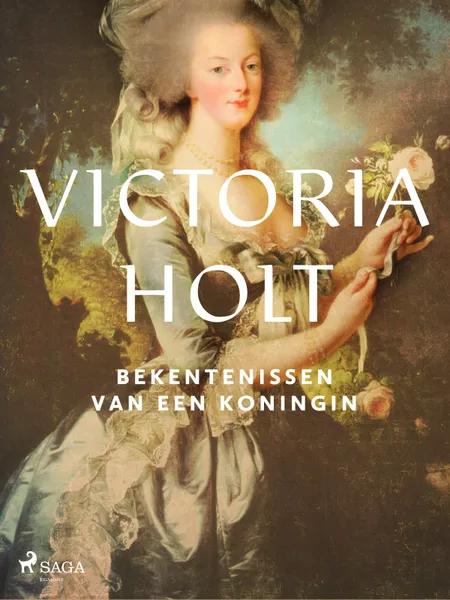 Bekentenissen van een koningin af Victoria Holt