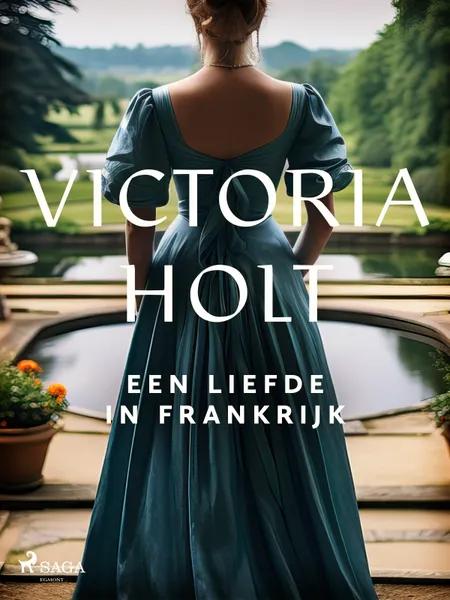 Een liefde in Frankrijk af Victoria Holt