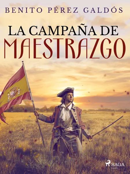 La campaña del Maestrazgo af Benito Perez Galdos