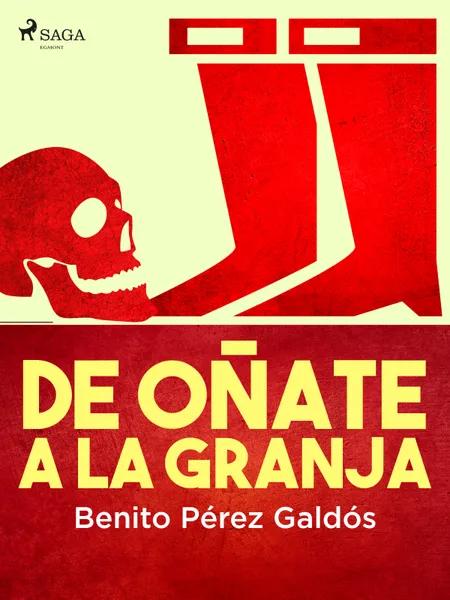 De Oñate a la Granja af Benito Perez Galdos