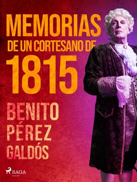 Memorias de un cortesano de 1815 af Benito Perez Galdos