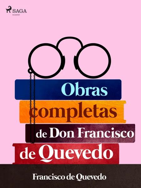 Obras completas de don Francisco de Quevedo af Francisco de Quevedo
