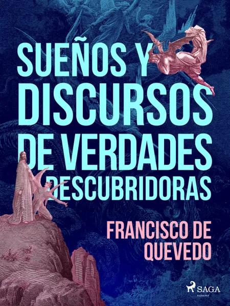 Sueños y discursos de verdades descubridoras af Francisco de Quevedo