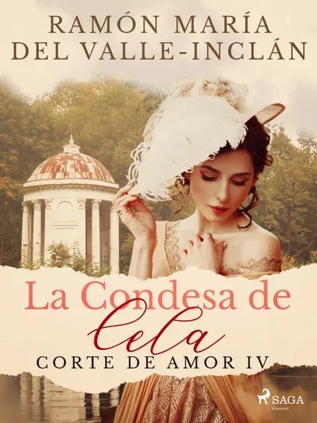 La Condesa de Cela (Corte de Amor IV) af Ramón María Del Valle-Inclán