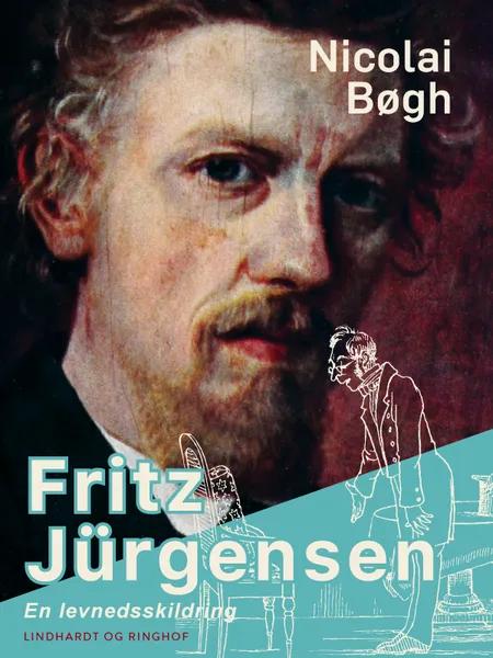 Fritz Jürgensen. En levnedsskildring af Nicolai Bøgh