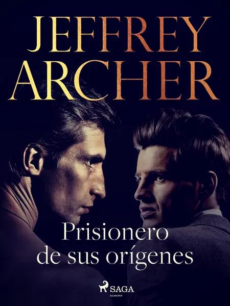 Prisionero de sus orígenes af Jeffrey Archer