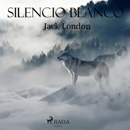 Silencio blanco af Jack London
