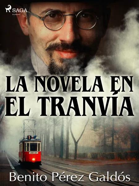 La novela en el tranvía af Benito Perez Galdos