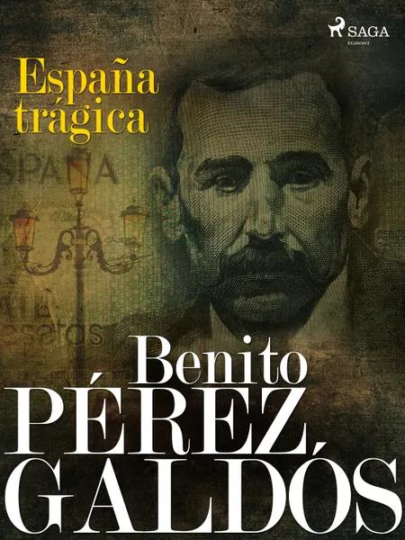 España trágica af Benito Perez Galdos