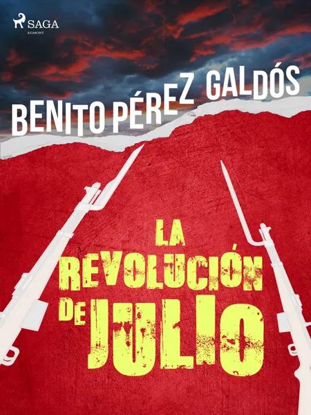 La revolución de julio af Benito Perez Galdos