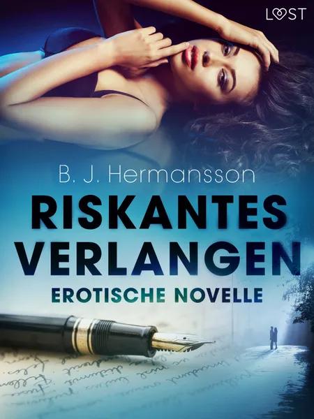 Riskantes Verlangen - Erotische Novelle af B. J. Hermansson