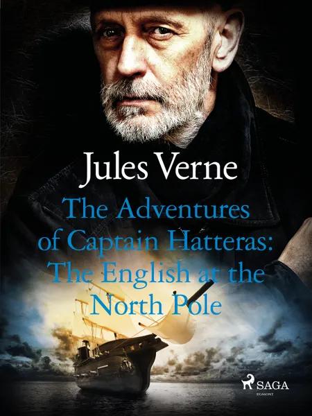 The Adventures of Captain Hatteras: The English at the North Pole af Jules Verne