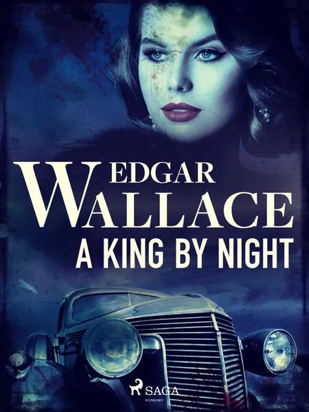 A King by Night af Edgar Wallace