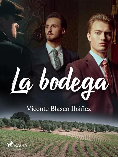 La bodega af Vicente Blasco Ibañez