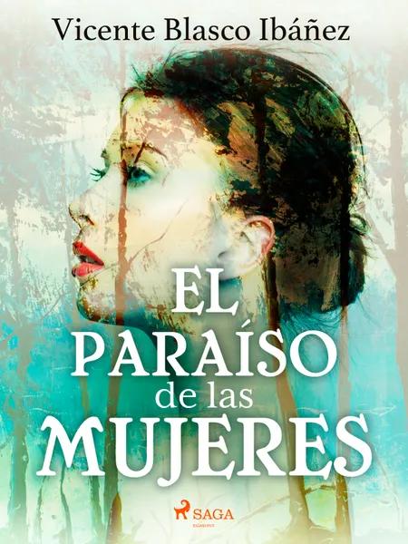 El paraíso de las mujeres af Vicente Blasco Ibañez